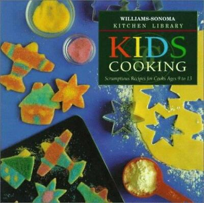 #ad Kids Cooking: Scrumptious Recipes for Cooks Ages 9 to 13 Williams Sonoma Kitche $4.75