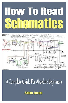 #ad How To Read Schematics: A Complete Guide For Absolute Beginners $18.99