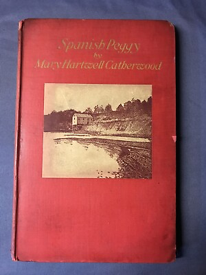 #ad Spanish Peggy by Mary Hartwell Catherwood First Edition 1899 Abraham Lincoln $29.00