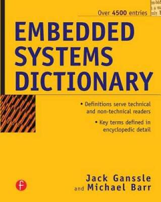 #ad Embedded Systems Dictionary Paperback By Ganssle Jack GOOD $9.97