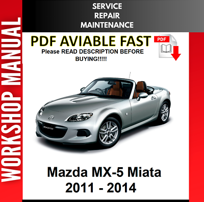 #ad MAZDA MX 5 MIATA 2011 2012 2013 2014 SERVICE REPAIR WORKSHOP MANUAL $8.99