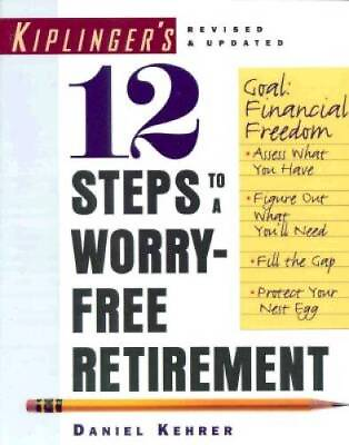 #ad 12 Steps to a Worry Free Retirement Paperback By Kehrer Daniel GOOD $3.78