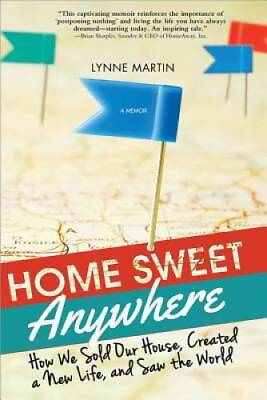 #ad Home Sweet Anywhere: How We Sold Our House Created a New Life and Saw t GOOD $3.73