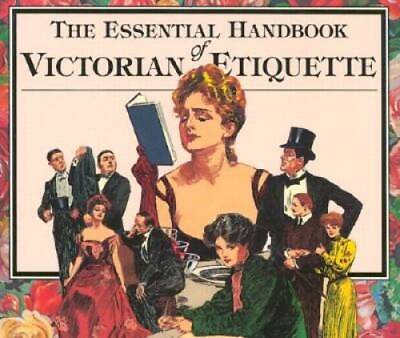 #ad The Essential Handbook of Victorian Etiquette Paperback GOOD $4.07