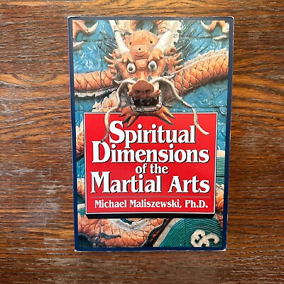 #ad Spiritual Dimensions of the Martial Arts by Michael Maliszewski Ph.D. 1996 PB VG $8.00