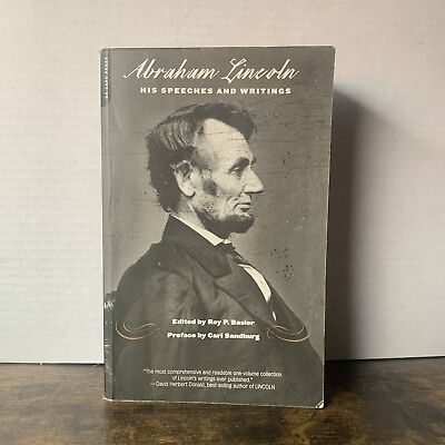 #ad Abraham Lincoln : His Speeches and Writings by Carl. Sandburg and Roy Basler... $17.00