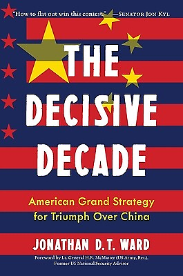 #ad The Decisive Decade: American Grand Strategy for Triumph Over China Ward Jonath $28.99