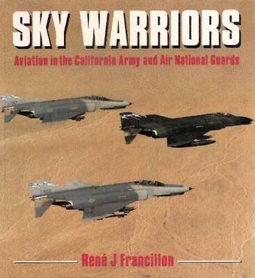 #ad Sky Warriors: Aviation in the California Army and Air National Guards Os GOOD $8.54