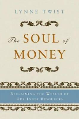 #ad The Soul of Money: Reclaiming the Wealth of Our Inner Resources GOOD $4.18