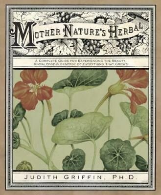 #ad Mother Nature#x27;s Herbal: A Complete Guide for Experiencing the Beauty Knowledge $8.01