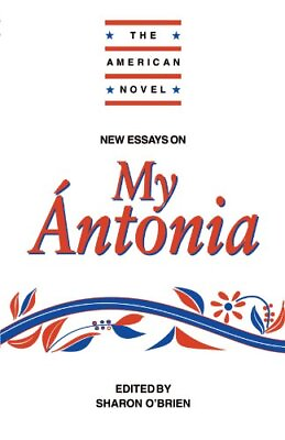 #ad NEW ESSAYS ON MY ANTONIA THE AMERICAN NOVEL By Sharon O#x27;brien **BRAND NEW** $53.95
