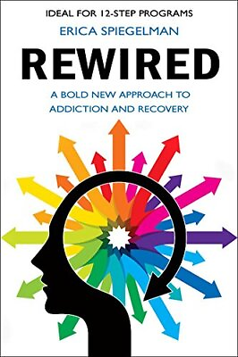 #ad Rewired: A Bold New Approach To Addiction and Recovery by Spiegelman Erica $13.92
