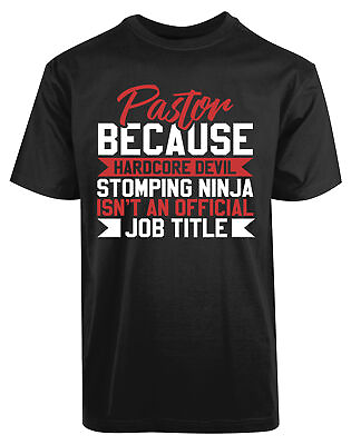 #ad Pastor Because HardCore Devil New Men#x27;s Shirt Stomping Ninja Official Job Title $17.95