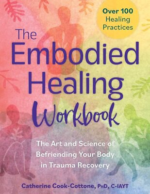 #ad Embodied Healing : The Art and Science of Befriending Your Body in Trauma Rec... $35.88