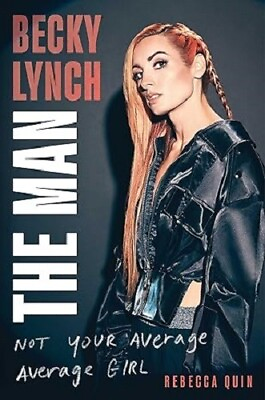 #ad Becky Lynch: the Man : Not Your Average Average Girl by Rebecca Quin 2024... $19.99
