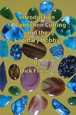 #ad Introduction to Cabochon Cutting and the Lapidary Hobby by Dick Friesen English $18.27