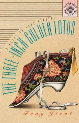 #ad The Three Inch Golden Lotus: A Novel on Foot Binding by Jicai Feng $5.46